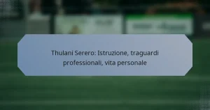 Thulani Serero: Istruzione, traguardi professionali, vita personale
